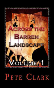 Title: Across the Barren Landscape, Volume 1, Author: Pete Clark