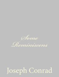 Title: Some Reminiscens, Author: Joseph Conrad