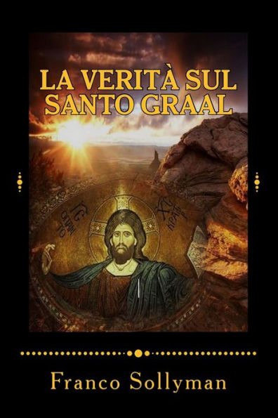 La Verita' sul Santo Graal