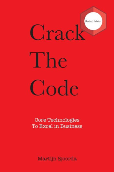 Crack The Code: Core Technologies to Exceed & Excel in Business