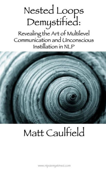 Nested Loops Demystified: Revealing the Art of Multilevel Communication and Unconscious Instillation in NLP