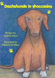 Title: Dachshunds in Moccasins, Author: Nadine Poper