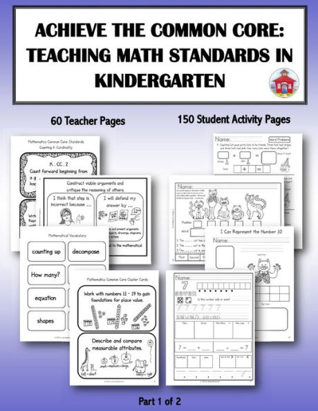 Achieve the Common Core: Teaching Math Standards in Kindergarten: Part 1 of 2: Creative activities/centers/work stations that teach the Common Core Math Standards in Kindergarten