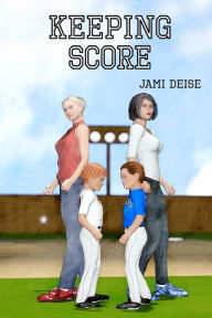 Title: Keeping Score, Author: Jami Deise
