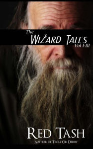 Title: The Wizard Tales Vol I-III, Author: Red Tash