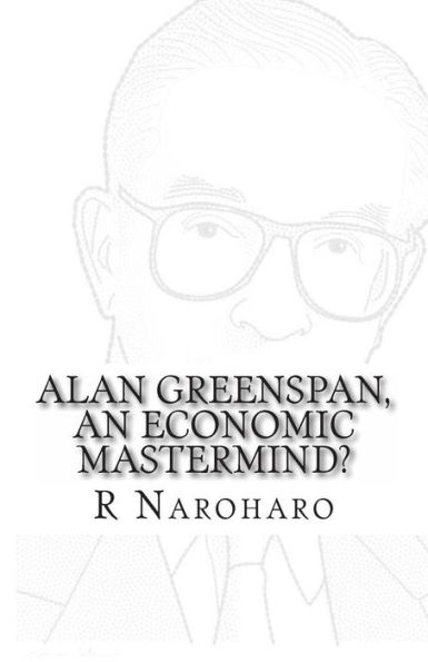 Alan Greenspan, an economic mastermind?
