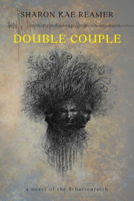 Title: Double Couple: Book 3 of the Schattenreich, Author: Sharon Kae Reamer