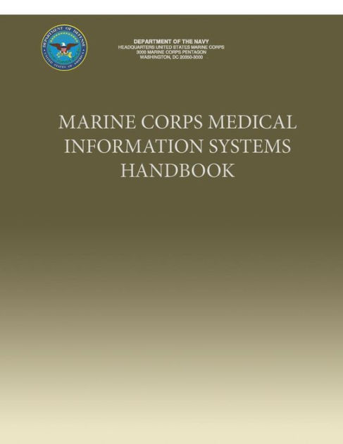 Marine Corps Medical Information Systems Handbook by U.S. Marine Corp ...