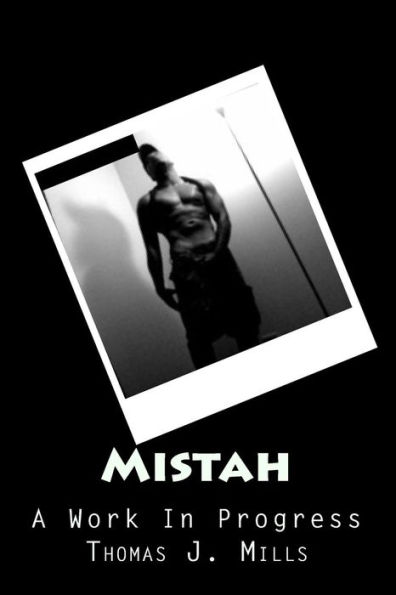 Mistah: A Work In Progress