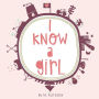 I Know a Girl...