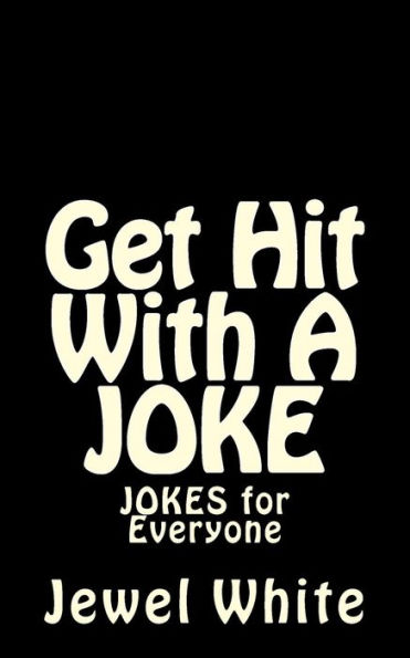 Get Hit With A JOKE: JOKES for Everyone