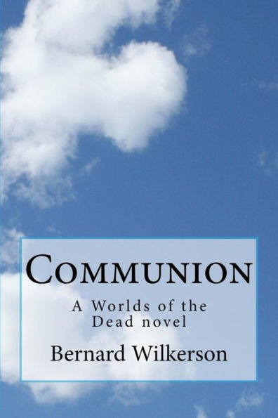 Communion: A Worlds of the Dead novel