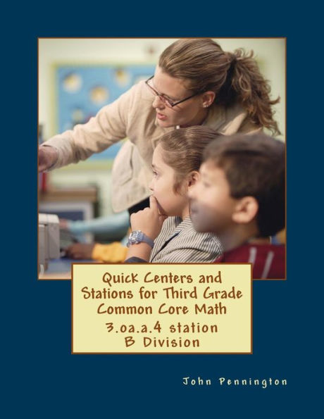 Quick Centers and Stations for Third Grade Common Core Math: 3.oa.a.4 station B Division