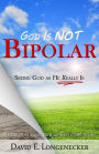 God Is NOT Bipolar: Seeing God as He Really Is