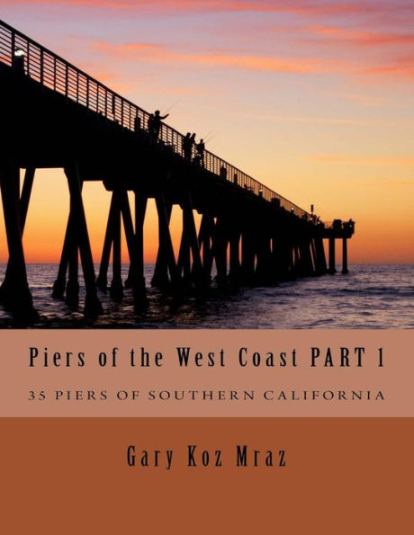 Piers of the West Coast: Pacific Coast Highway