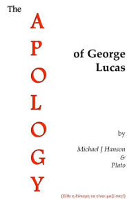 Title: The Apology of George Lucas, Author: Plato