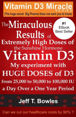 The Miraculous Results Of Extremely High Doses Of The Sunshine Hormone Vitamin D3 My Experiment With Huge Doses Of D3 From 25000 To 50000 To 100000