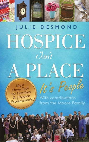 Hospice Isn't a Place: It's People