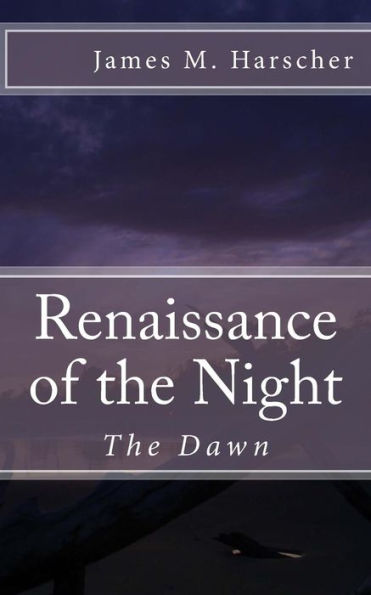 Renaissance of the Night: The Dawn
