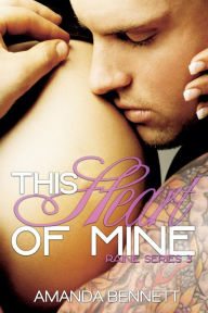 Title: This Heart of Mine (Raine Series 3), Author: Amanda Bennett