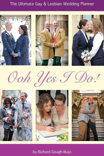 Ooh Yes I Do!: The Ultimate Gay & Lesbian Wedding Planner