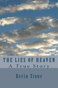 Title: The Lies of Heaven: A True Story, Author: Kevin Stone