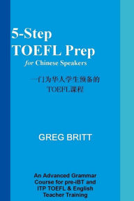 Title: 5-Step TOEFL Prep for Chinese Speakers, Author: Greg Britt