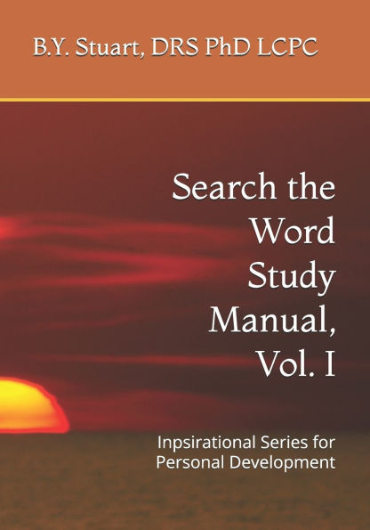 Search the Word Study Manual, Vol. I: Inpsirational Series for Personal Development