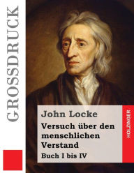 Title: Versuch über den menschlichen Verstand (Großdruck), Author: John Locke
