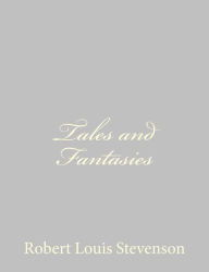 Title: Tales and Fantasies, Author: Robert Louis Stevenson