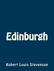 Title: Edinburgh, Author: Robert Louis Stevenson