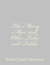 The Merry Men and Other Tales and Fables