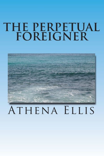 The Perpetual Foreigner: Memoir of a Romanian Childhood