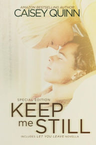 Title: Keep Me Still: Special Edition, Author: Caisey Quinn