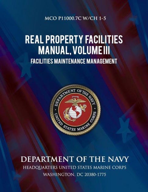 Real Property Facilities Manual, Volume III, Facilities Maintenance ...