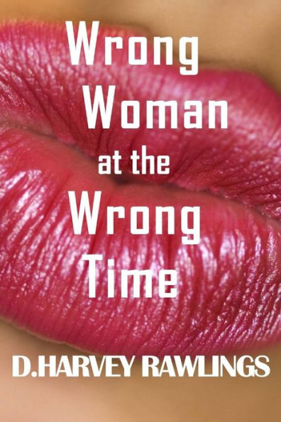 Wrong Woman at the Wrong Time