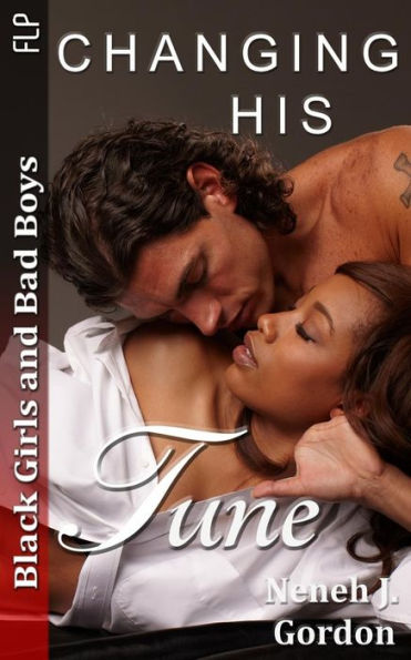 Black Girls and Bad Boys: Changing his Tune: BWWM romance novel