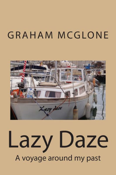 Lazy Daze: A voyage around my past