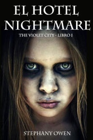 Title: El Hotel Nightmare, Author: Stephany Owen