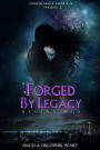 Forged by Legacy: Origins