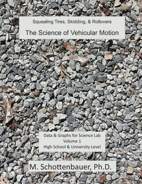 The Science of Vehicular Motion: Data & Graphs for Science Lab: Volume 1