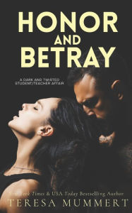 Title: Honor & Betray, Author: Teresa Mummert