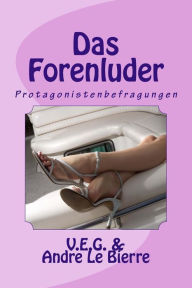 Title: Das Forenluder: Protagonistenbefragungen, Author: Vollstrecker