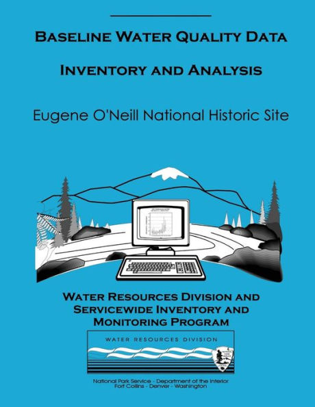 Baseline Water Quality Data Inventory and Analysis: Eugene O'Neil National Historic Site