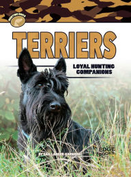 Title: Terriers: Loyal Hunting Companions, Author: Gail Langer Karwoski