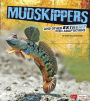 Mudskippers and Other Extreme Fish Adaptations