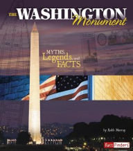 Title: The Washington Monument: Myths, Legends, and Facts, Author: Robb Murray