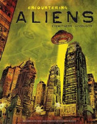 Title: Encountering Aliens: Eyewitness Accounts, Author: Chris Kincade