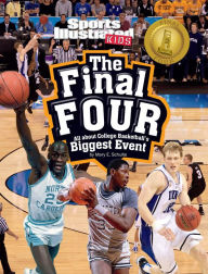 Title: The Final Four: All about College Basketball's Biggest Event, Author: Mary E. Schulte