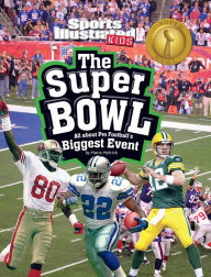 Title: The Super Bowl: All about Pro Football's Biggest Event, Author: Hans Hetrick